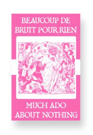 Beaucoup de Bruit Pour Rien - Much Ado About Nothing French English Bilingual Edition Cover