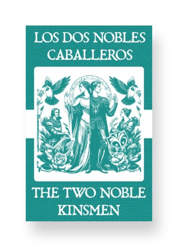 Los Dos Nobles Caballeros - The Two Noble Kinsmen Spanish English Bilingual Edition Cover