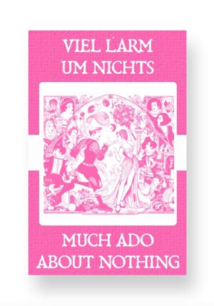 Viel Lärm um Nichts - Much Ado About Nothing German English Bilingual Edition Cover